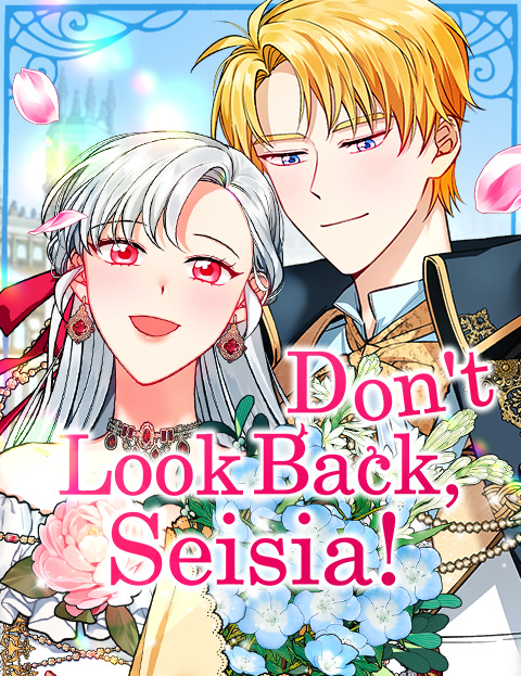 Don't Look Back, Seisia!